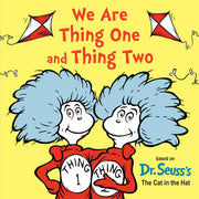 We Are Thing One and Thing Two by Dr Seuss
