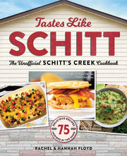 Tastes Like Schitt: The Unofficial Schitt's Creek Cookbook by Floyd, Rachel