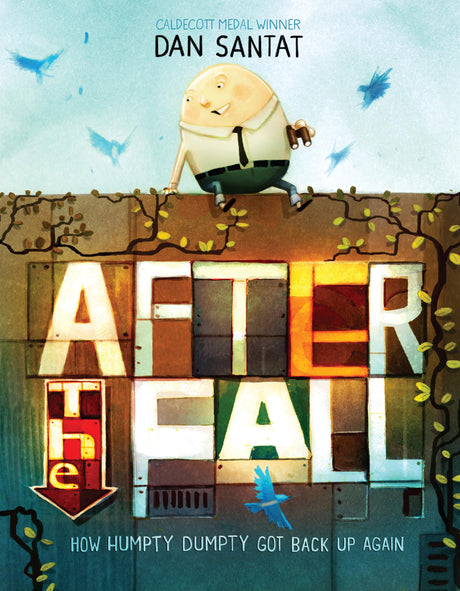 After the Fall (How Humpty Dumpty Got Back Up Again) -- Dan Santat, Hardcover