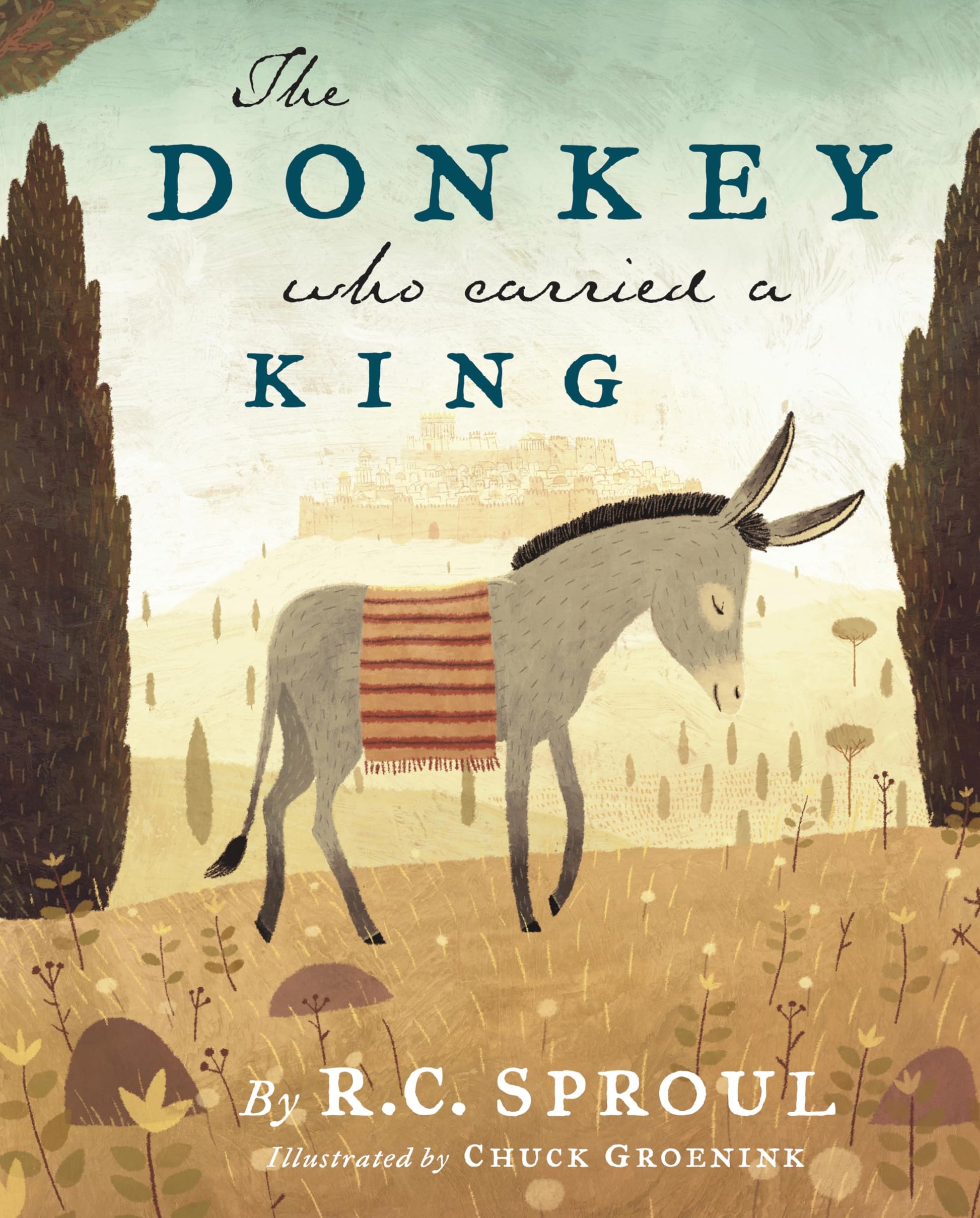 The Donkey Who Carried a King by Sproul, R. C.