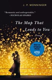 The Map That Leads to You by Monninger, J. P.