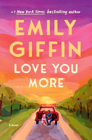 Love You More by Giffin, Emily
