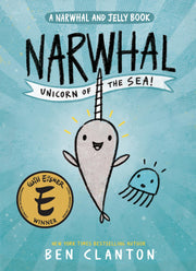 Narwhal: Unicorn of the Sea (a Narwhal and Jelly Book #1) by Clanton, Ben
