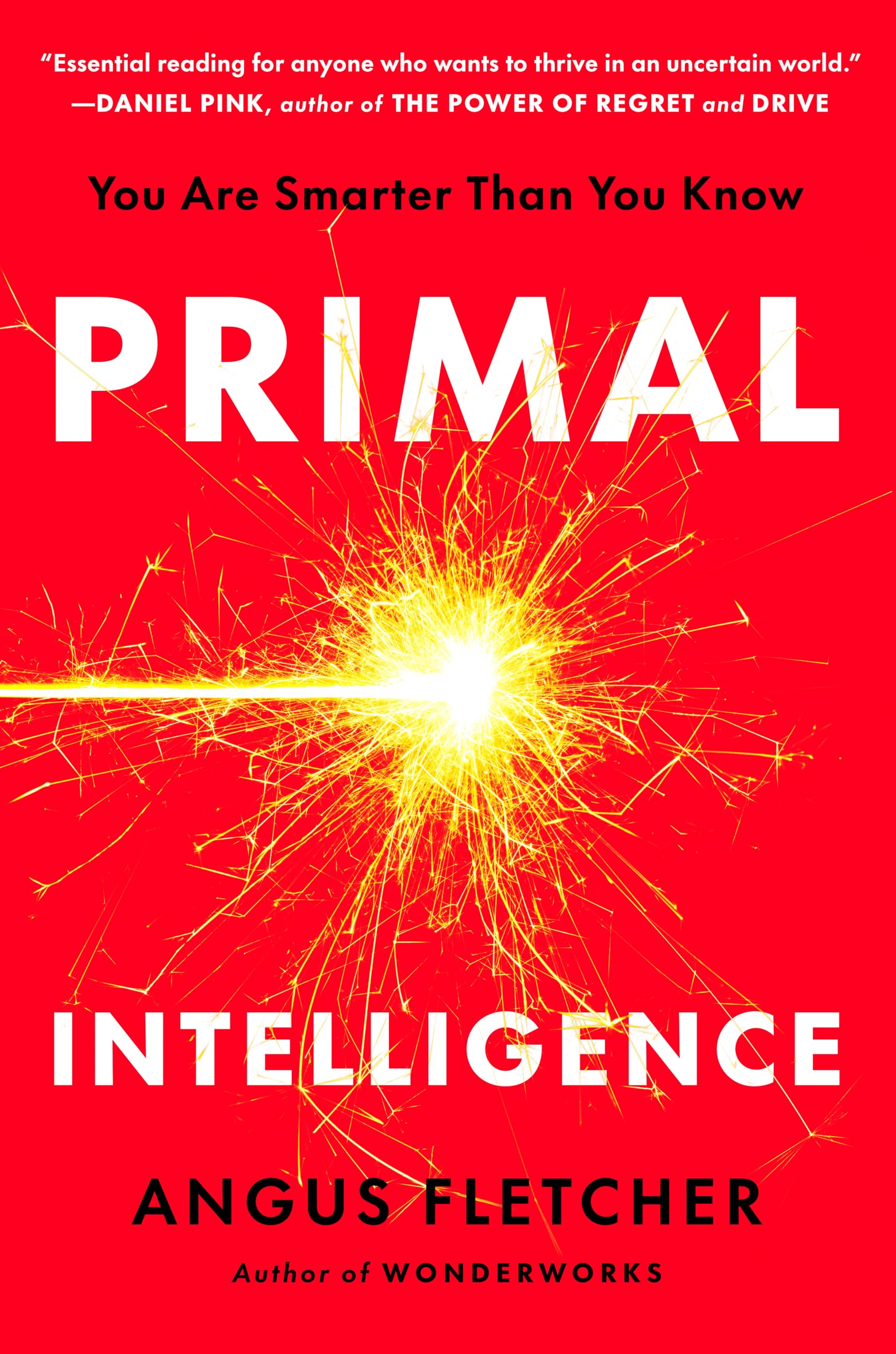 Primal Intelligence: You Are Smarter Than You Know -- Angus Fletcher