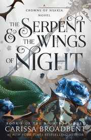 The Serpent & the Wings of Night: Book 1 of the Nightborn Duet by Broadbent, Carissa