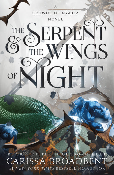 The Serpent & the Wings of Night: Book 1 of the Nightborn Duet -- Carissa Broadbent, Paperback
