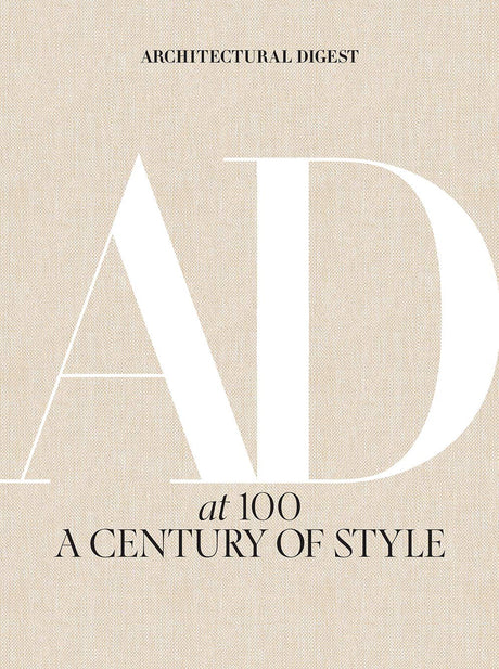 Architectural Digest at 100: A Century of Style -- Architectural Architectural Digest, Hardcover