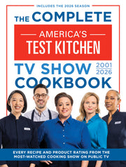 The Complete America's Test Kitchen TV Show Cookbook 2001-2026: Every Recipe and Product Rating from the Most-Watched Cooking Show on Public Tvinclude by America's Test Kitchen
