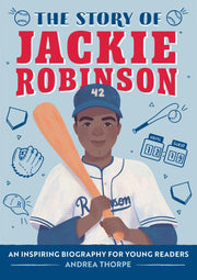 The Story of Jackie Robinson: A Biography Book for New Readers by Thorpe, Andrea