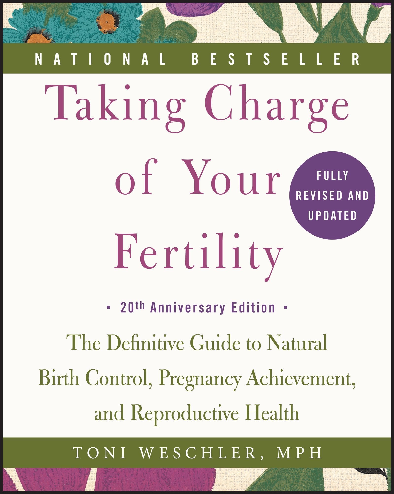 Taking Charge of Your Fertility: The Definitive Guide to Natural Birth Control, Pregnancy Achievement, and Reproductive Health by Weschler, Toni