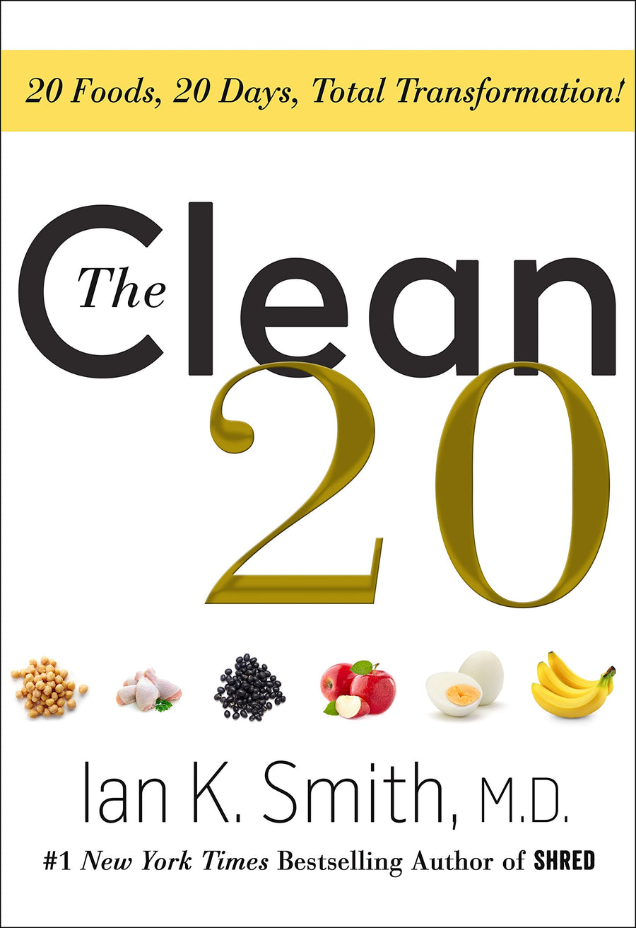 Used - Very Good | The Clean 20: 20 Foods, 20 Days, Total Transformation -- Ian K. Smith M.D., Hardcover