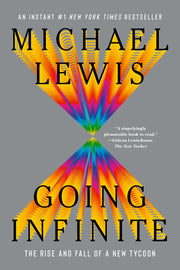 Going Infinite: The Rise and Fall of a New Tycoon by Lewis, Michael