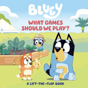 Bluey: What Games Should We Play?: A Lift-The-Flap Book by May, Tallulah