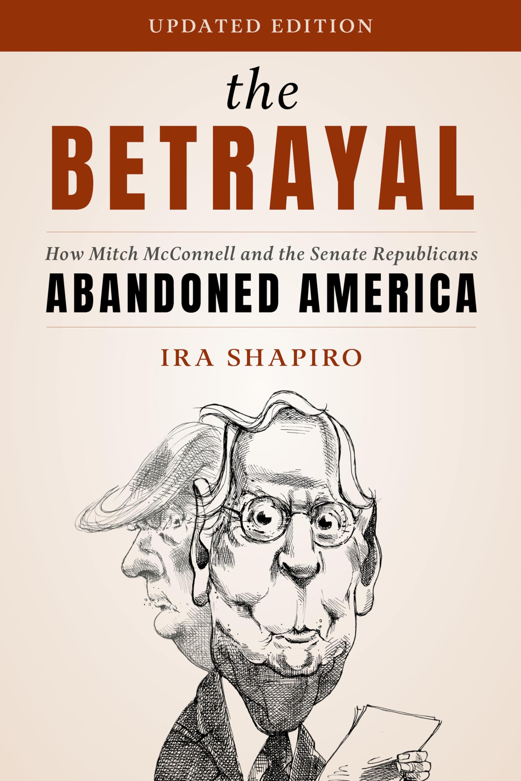 The Betrayal: How Mitch McConnell and the Senate Republicans Abandoned America by Shapiro, Ira