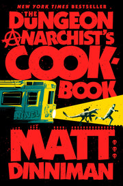 The Dungeon Anarchist's Cookbook by Dinniman, Matt