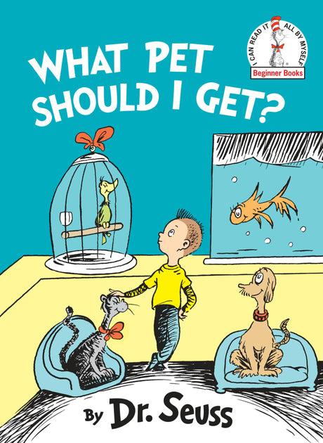 What Pet Should I Get? -- Dr Seuss, Hardcover