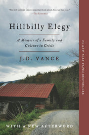 Hillbilly Elegy: A Memoir of a Family and Culture in Crisis by Vance, J. D.