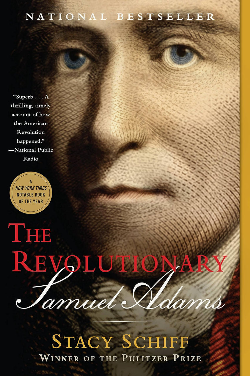 The Revolutionary: Samuel Adams by Schiff, Stacy
