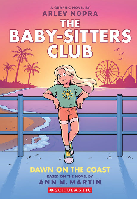 Dawn on the Coast: A Graphic Novel (the Baby-Sitters Club #19): Volume 19 -- Arley Nopra, Paperback