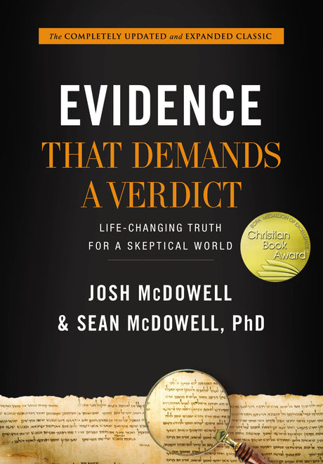Evidence That Demands a Verdict: Life-Changing Truth for a Skeptical World -- Josh McDowell, Hardcover