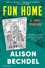 Fun Home: A Family Tragicomic by Bechdel, Alison