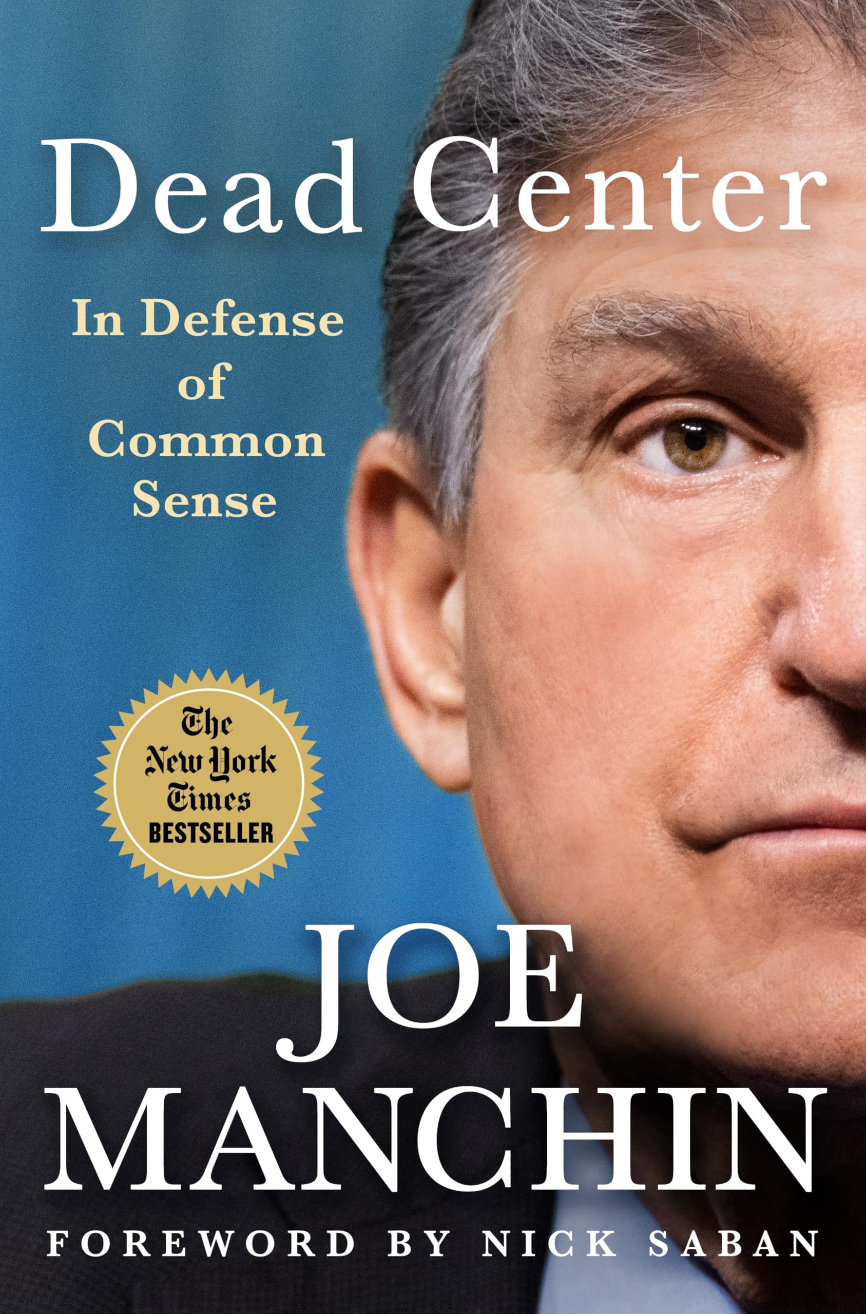 Dead Center: In Defense of Common Sense by Manchin, Joe