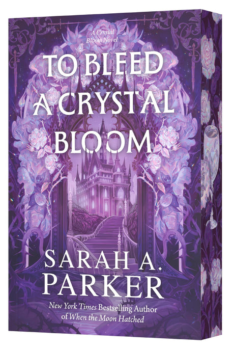 To Bleed a Crystal Bloom -- Sarah A. Parker, Paperback