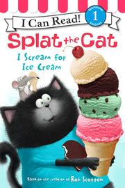 Splat the Cat: I Scream for Ice Cream by Scotton, Rob