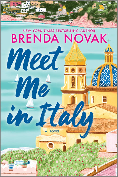Meet Me in Italy -- Brenda Novak, Paperback