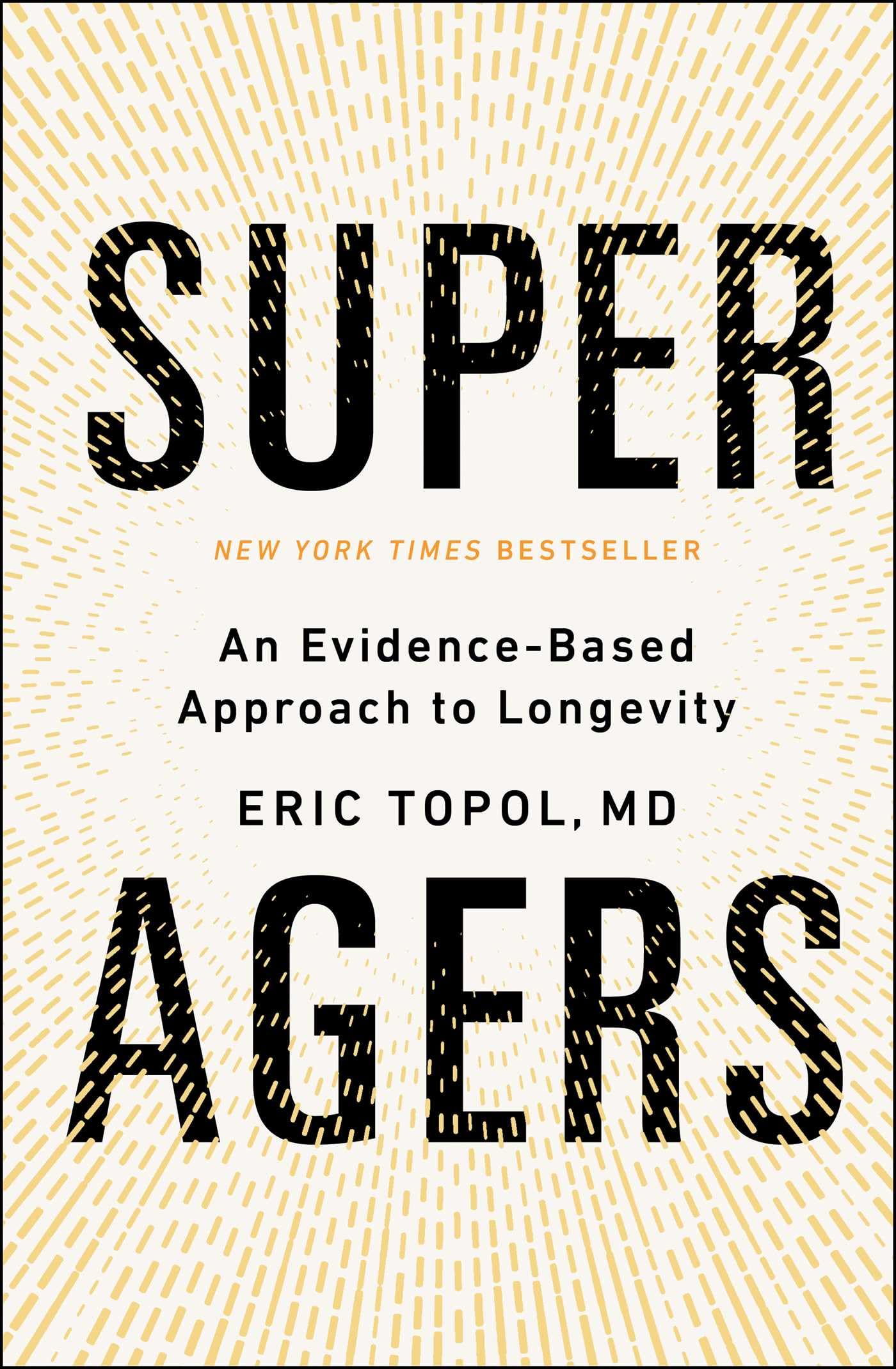 Super Agers: An Evidence-Based Approach to Longevity by Topol, Eric