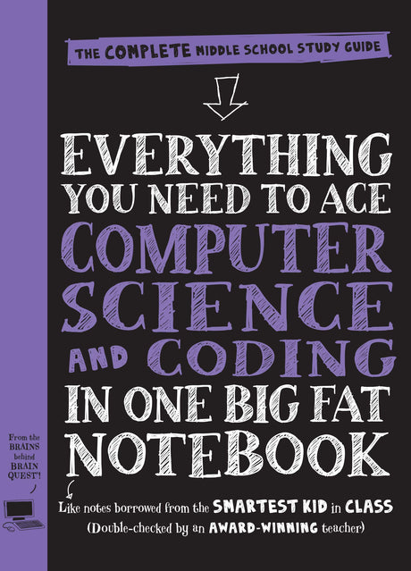 Everything You Need to Ace Computer Science and Coding in One Big Fat Notebook: The Complete Middle School Study Guide (Big Fat Notebooks) -- Workman Publishing, Paperback