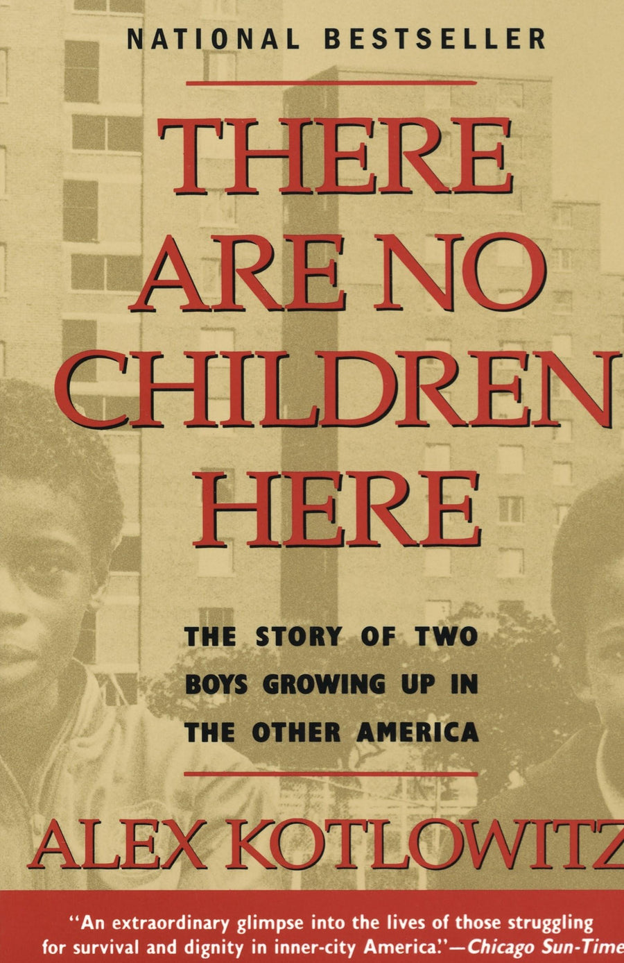 Used - Good | There Are No Children Here: The Story of Two Boys Growing Up in the Other America (Helen Bernstein Book Award) -- Alex Kotlowitz, Paperback