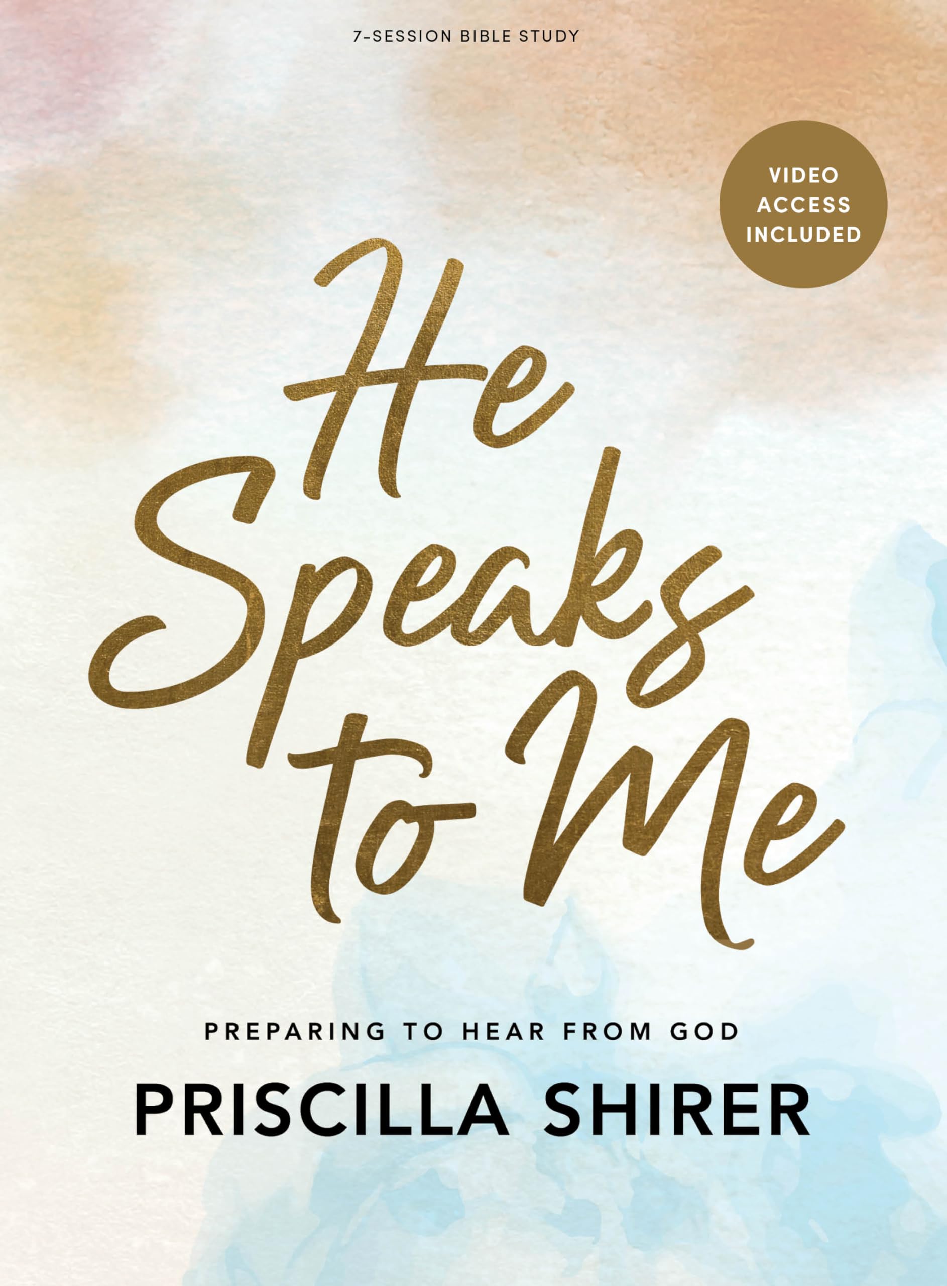 He Speaks to Me (20th Anniversary Edition) - Bible Study Book with Video Access: Preparing to Hear from God by Shirer, Priscilla