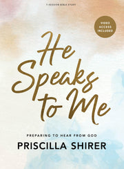 He Speaks to Me (20th Anniversary Edition) - Bible Study Book with Video Access: Preparing to Hear from God by Shirer, Priscilla