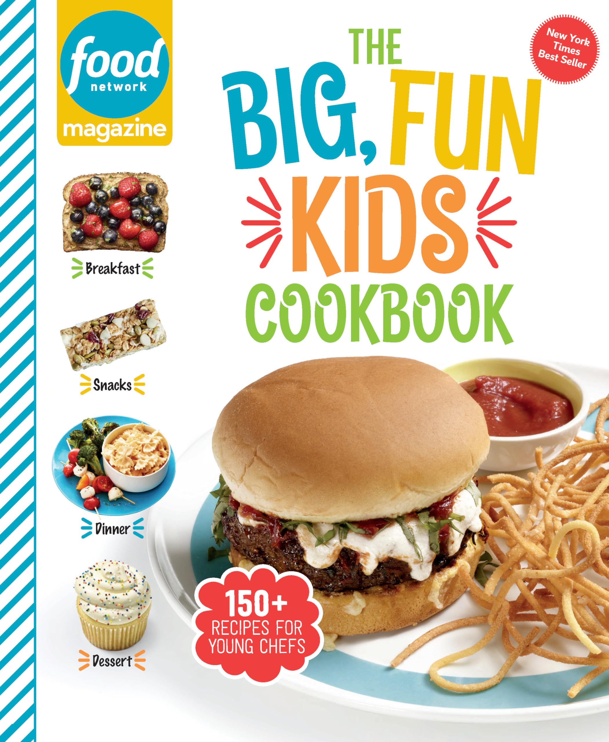 Food Network Magazine the Big, Fun Kids Cookbook - New York Times Bestseller: 150+ Recipes for Young Chefs by Food Network Magazine