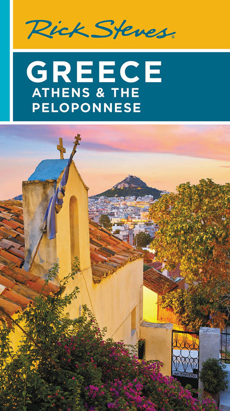 Rick Steves Greece: Athens & the Peloponnese -- Rick Steves, Paperback
