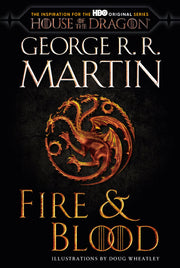 Fire & Blood (HBO Tie-In Edition): 300 Years Before a Game of Thrones by Martin, George R. R.