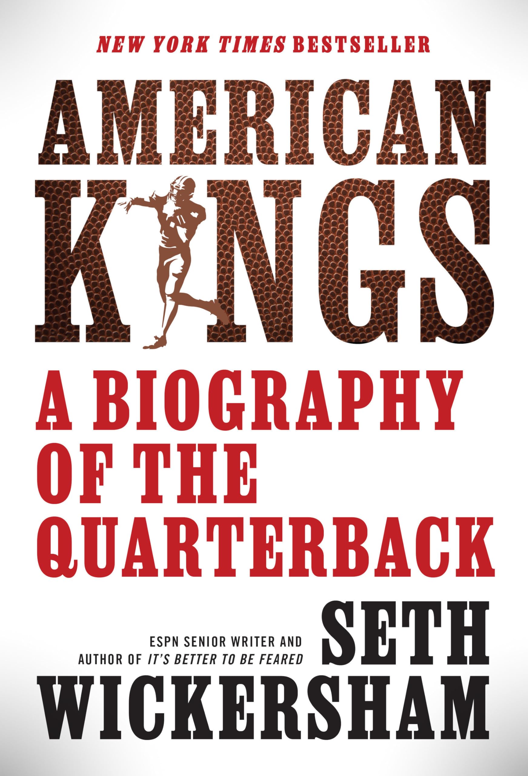 American Kings: A Biography of the Quarterback by Wickersham, Seth