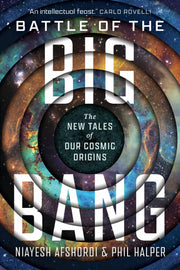 Battle of the Big Bang: The New Tales of Our Cosmic Origins -- Niayesh Afshordi
