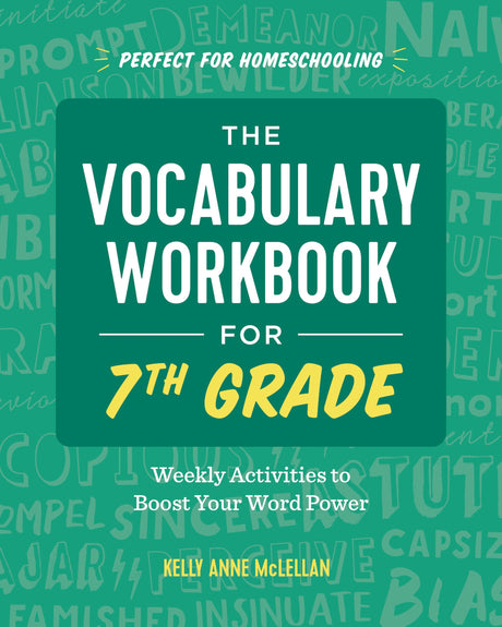 The Vocabulary Workbook for 7th Grade: Weekly Activities to Boost Your Word Power -- Kelly Anne McLellan, Paperback