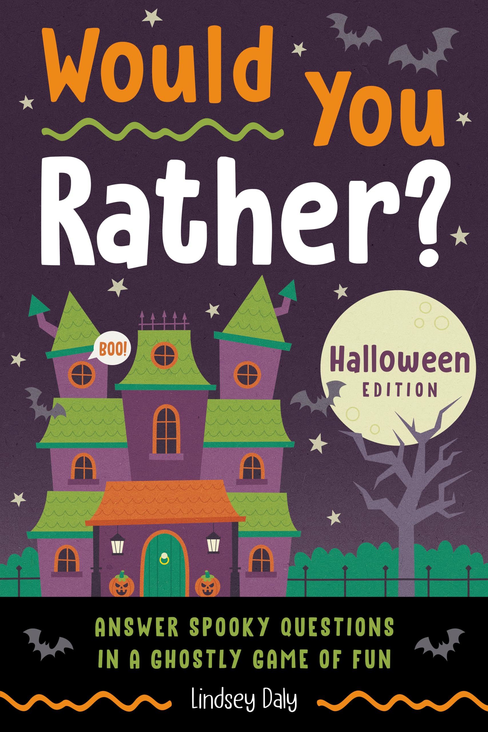 Would You Rather? Halloween Edition: Answer Spooky Questions in a Ghostly Game of Fun by Daly, Lindsey