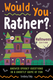 Would You Rather? Halloween Edition: Answer Spooky Questions in a Ghostly Game of Fun by Daly, Lindsey