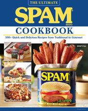 The Ultimate Spam Cookbook: 100+ Quick and Delicious Recipes from Traditional to Gourmet by The Hormel Kitchen