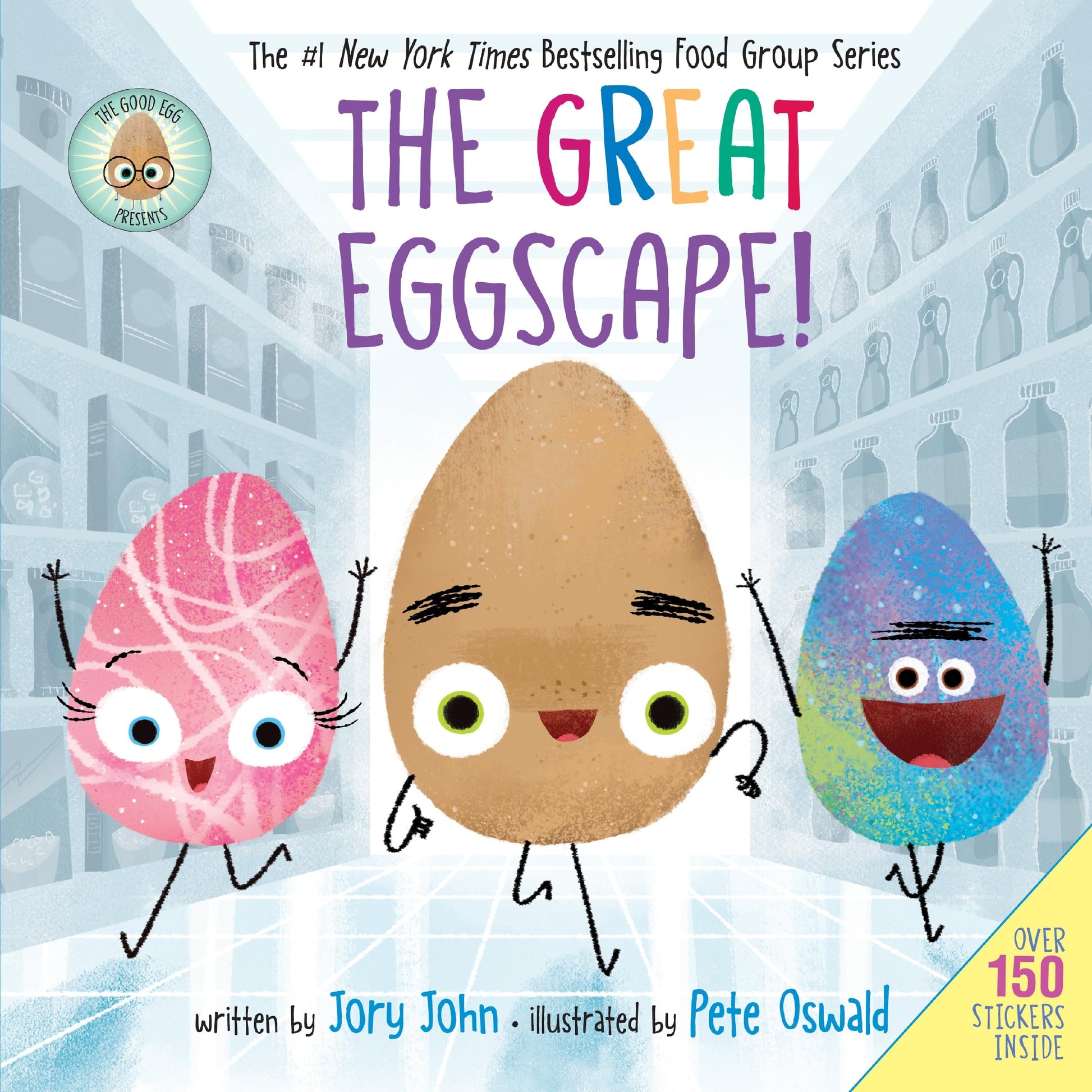 The Good Egg Presents: The Great Eggscape!: Over 150 Stickers Inside: An Easter and Springtime Book for Kids [With Two Sticker Sheets] by John, Jory