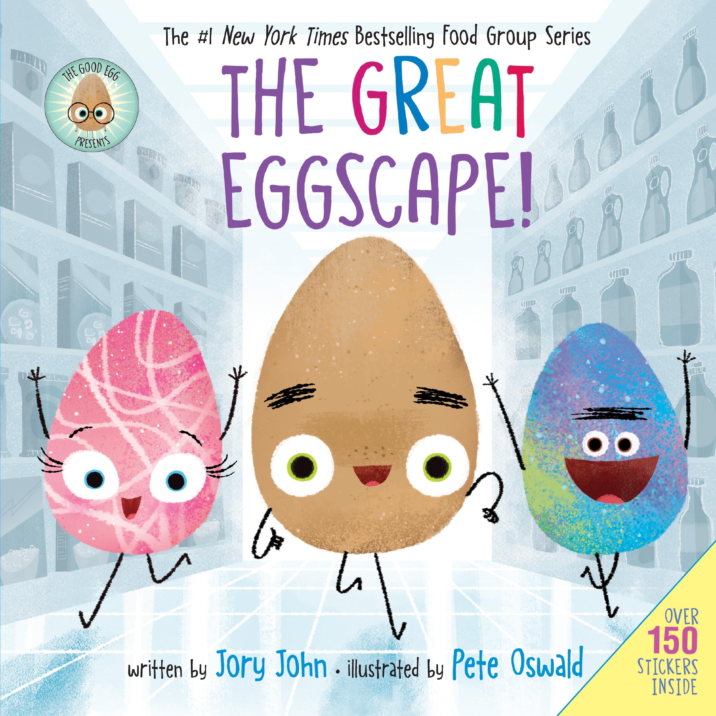 The Good Egg Presents: The Great Eggscape!: Over 150 Stickers Inside: An Easter and Springtime Book for Kids [With Two Sticker Sheets] by John, Jory