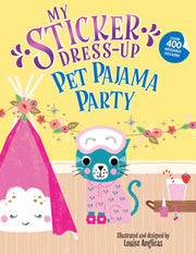 My Sticker Dress-Up: Pet Pajama Party! by Anglicas, Louise