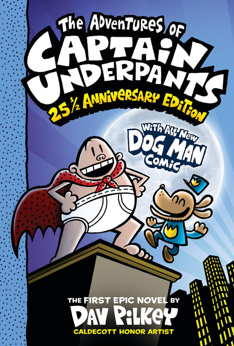 The Adventures of Captain Underpants (Now with a Dog Man Comic!): 25 1/2 Anniversary Edition: Volume 1 -- Dav Pilkey, Hardcover