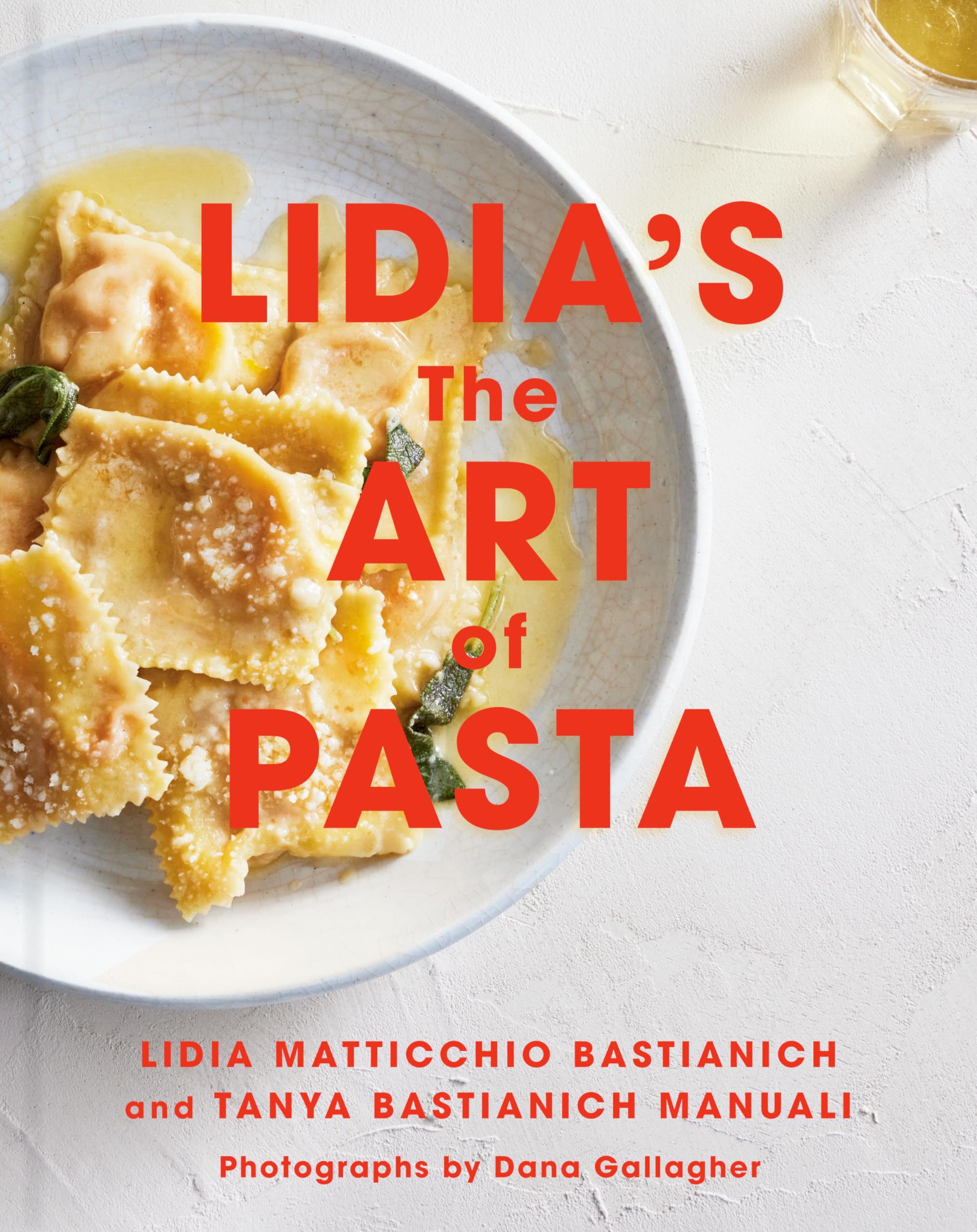 Lidia's the Art of Pasta: An Italian Cookbook by Bastianich, Lidia Matticchio