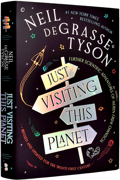 Just Visiting This Planet, Revised and Updated for the Twenty-First Century: Further Scientific Adventures of Merlin from Omniscia -- Neil Degrasse Tyson, Hardcover