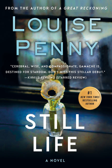 Still Life: A Chief Inspector Gamache Novel -- Louise Penny, Paperback